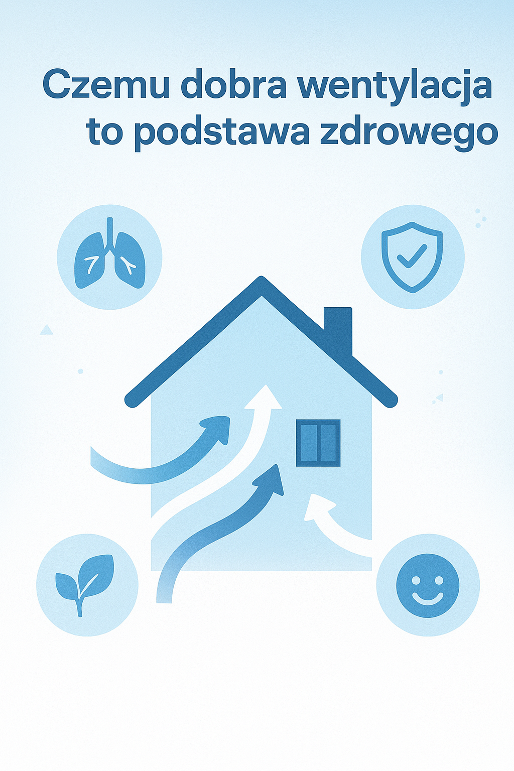 Czemu dobra wentylacja to podstawa zdrowego domu?